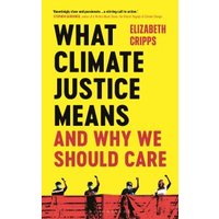 What Climate Justice Means and Why We Should Care