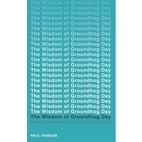 The Wisdom of Groundhog Day