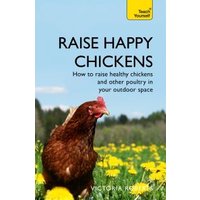 Raise Happy Chickens