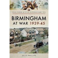 Birmingham at War 1939-45