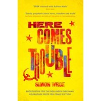 Here Comes Trouble