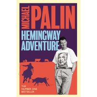 Michael Palin's Hemingway Adventure