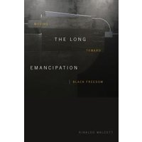 The Long Emancipation