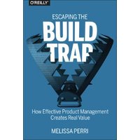 Escaping the Build Trap