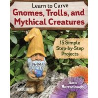 Learn to Carve Gnomes, Trolls, and Mythical Creatures