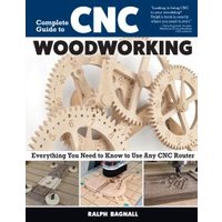 Complete Guide to CNC Woodworking
