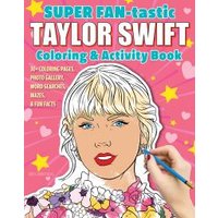 SUPER FAN-Tastic Taylor Swift Coloring & Activity Book