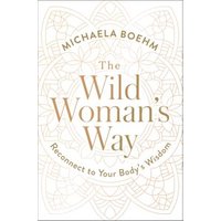 The Wild Woman's Way