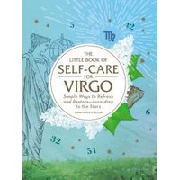 The Little Book of Self-Care for Virgo