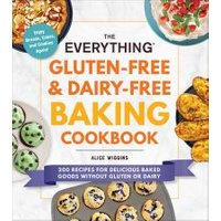The Everything Gluten-Free & Dairy-Free Baking Cookbook