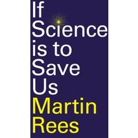 If Science Is to Save Us