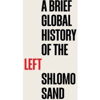 A Brief Global History of the Left