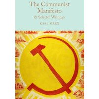The Communist Manifesto & Selected Writings