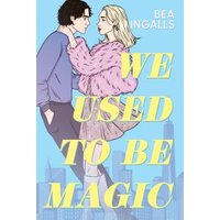 We Used to Be Magic