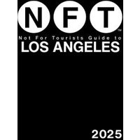 Not for Tourists Guide to Los Angeles 2025