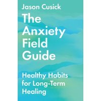 The Anxiety Field Guide