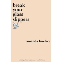Break Your Glass Slippers