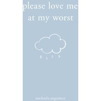 Please Love Me at My Worst