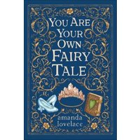You Are Your Own Fairy Tale