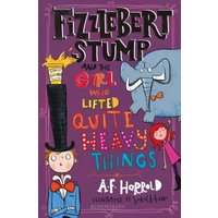 Fizzlebert Stump and the Girl Who Lifted Quite Heavy Things