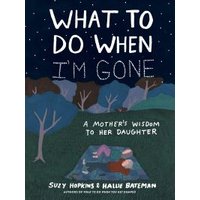 What to Do When I'm Gone