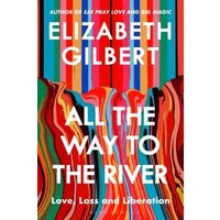 All the Way to the River