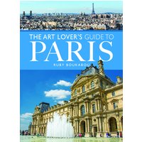 The Art Lover's Guide to Paris