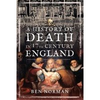 A History of Death in 17th Century England