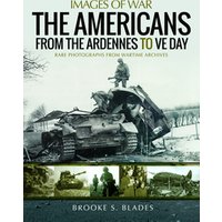 The Americans from the Ardennes to VE Day