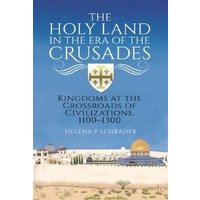 The Holy Land in the Era of the Crusades