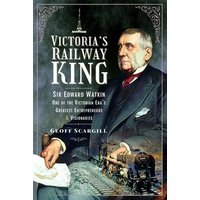 Victoria's Railway King