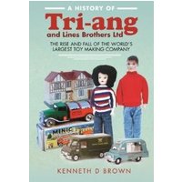 A History of Tri-Ang and Lines Brothers Ltd