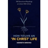 How to Live an In Christ" Life"