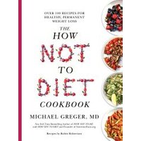 The How Not to Diet Cookbook