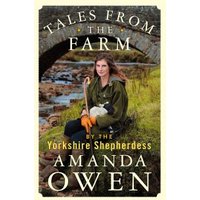 Tales from the Farm by the Yorkshire Shepherdess