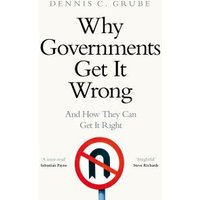 Why Governments Get It Wrong and How They Can Get It Right