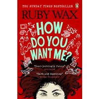 How Do You Want Me?