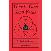 How to Give Zero F*cks
