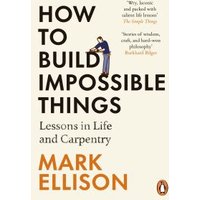 How to Build Impossible Things