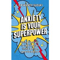 Anxiety Is Your Superpower