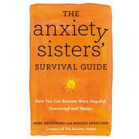The Anxiety Sisters' Survival Guide