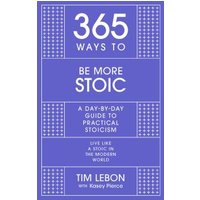 365 Ways to Be More Stoic