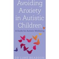 Avoiding Anxiety in Autistic Children
