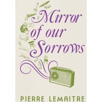 Mirror of Our Sorrows