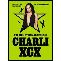 The Life, Style and Music of Charli XCX