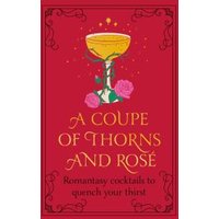 A Coupe of Thorns and Rosé