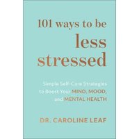 101 Ways to Be Less Stressed