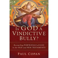 Is God a Vindictive Bully?