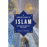 A Concise Guide to Islam