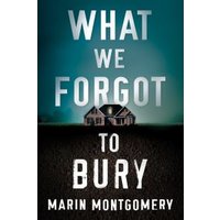 What We Forgot to Bury